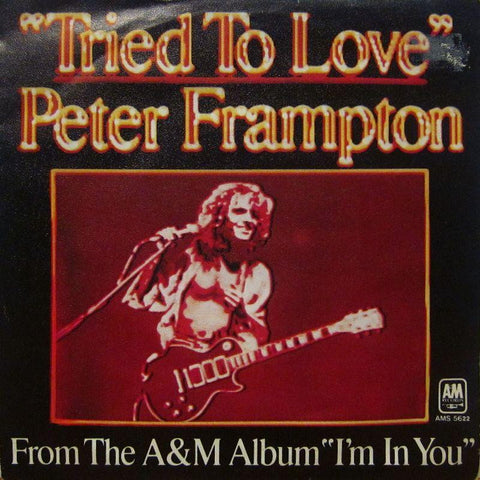 Peter Frampton-Tried To Love-A & M-7" Vinyl P/S
