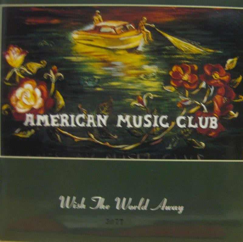 American Music Club-Wish The World Away-Virgin-7" Vinyl P/S