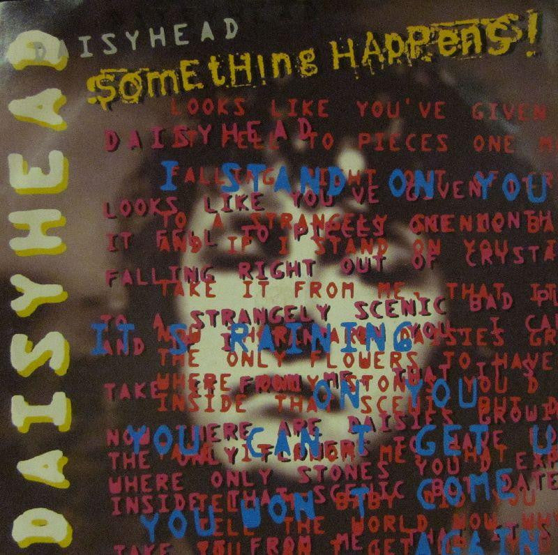 Daisyhead-Something Happens-Virgin-7" Vinyl