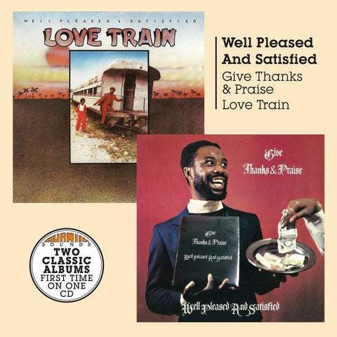 Well Pleased & Satisfied-Give Thanks and Praise + Love Train-Burning Sounds-CD Album
