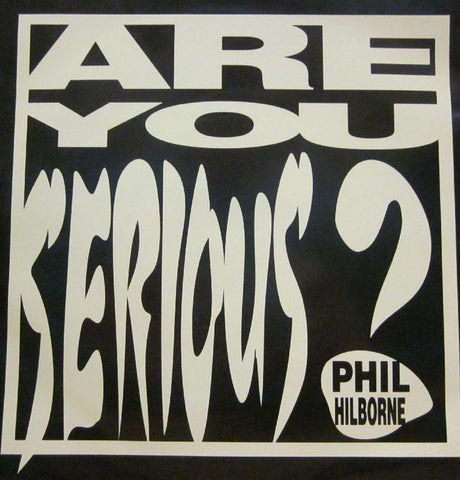 Phil Hilborne-Are You Serious-Music Makers-7" Vinyl P/S