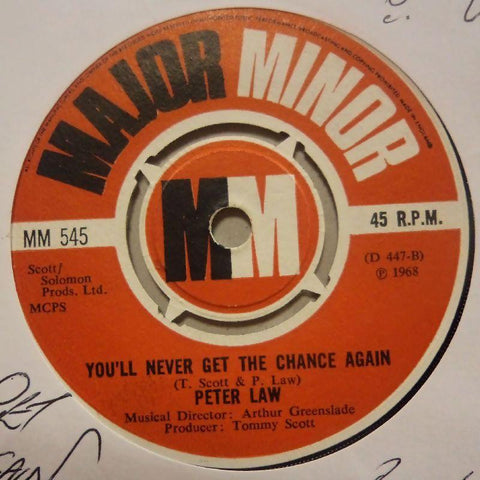 Peter Law-You'll Never Get The Chance Again-Major Minor-7" Vinyl