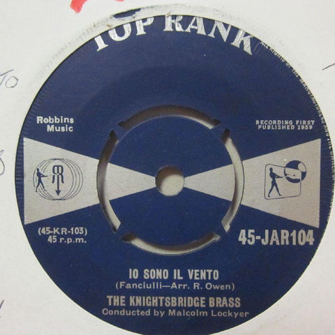 The Knightsbridge Brass-10 Sono Il Vento/ Italian Blu-Top Rank-7" Vinyl