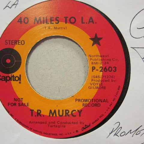 T.R. Murcy-40 Miles To L.A./ Just Listen-Capitol Red & Orange-7" Vinyl