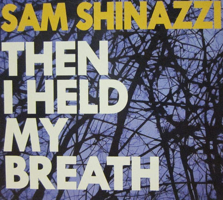 Sam Shinazzi-Then I Held My Breath-Black Lodge Audio-CD Album