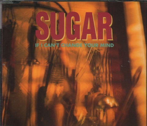 Sugar-If I Cant Change Your Mind-CD Single