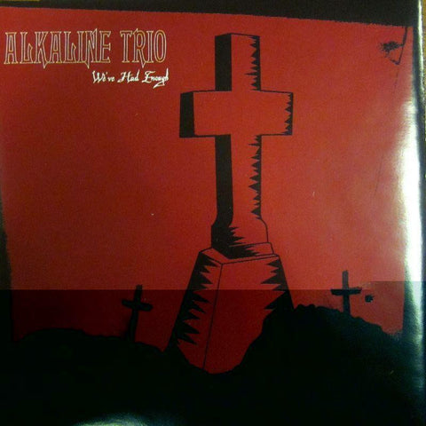 Alkaline Trio-We've Had Enough-CD Single