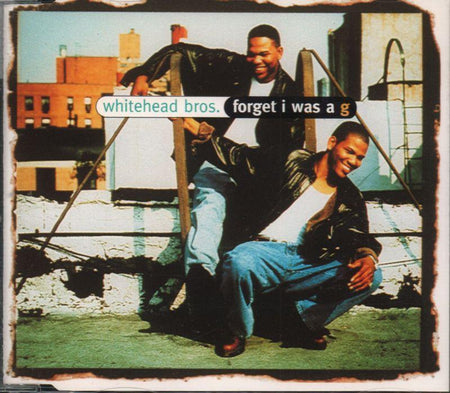 Whitehead Bros.-Forget I Was A G-CD Single