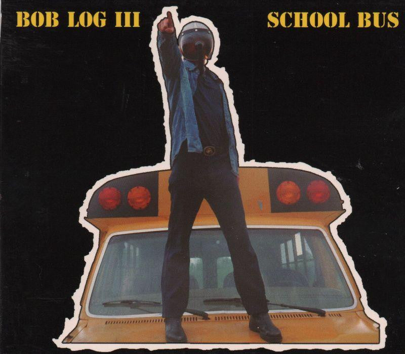 Bob Log III-School Bus-CD Album