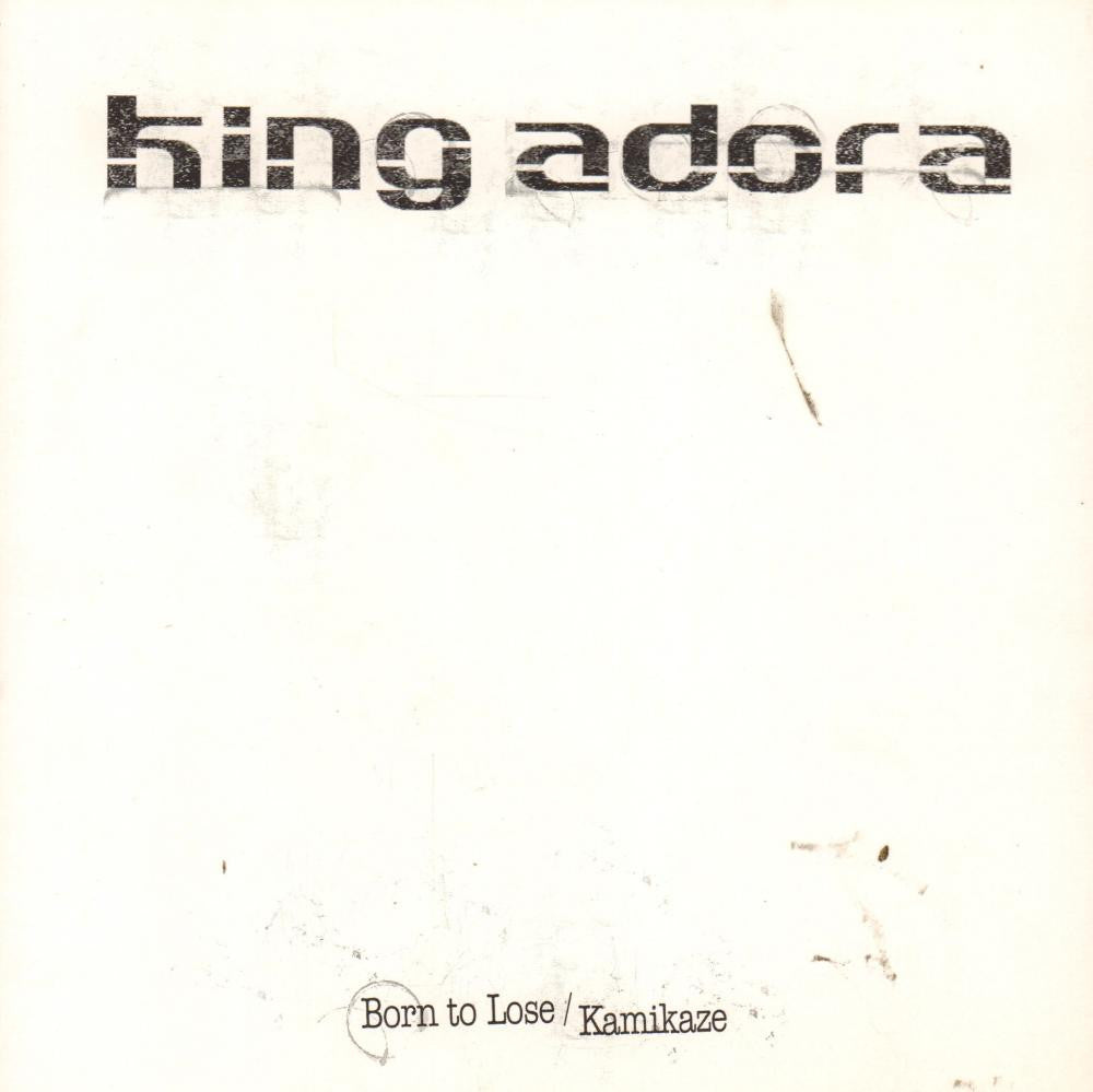 King Adora-Born To Lose-7" Vinyl P/S