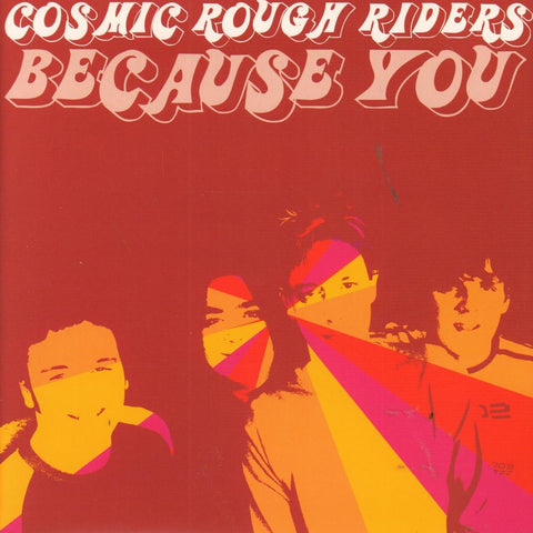 Cosmic Rough Riders-Because You-Measured-7" Vinyl P/S
