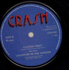 Laughter In The Garden-Clutch Tight-Crash-7" Vinyl
