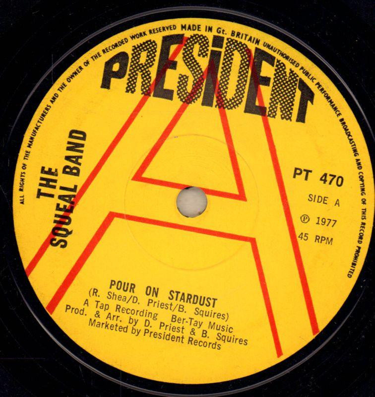 The Squeal Band-Pour On Stardust-President-7" Vinyl