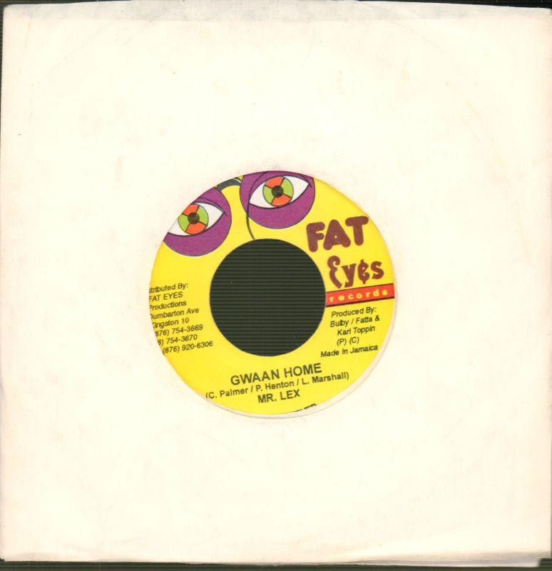 Mr.Lex-Gwaan Home-Fat Eyes Records-7" Vinyl