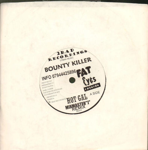 Bounty Killer-Hot Gal-2 Bad Recordings-7" Vinyl