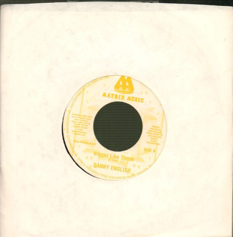 Danny English-Nig*az Like Those-Matrix-7" Vinyl