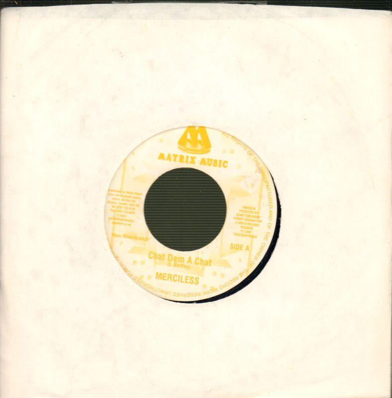 Merciless-Chat Dem A Chat-Matrix-7" Vinyl