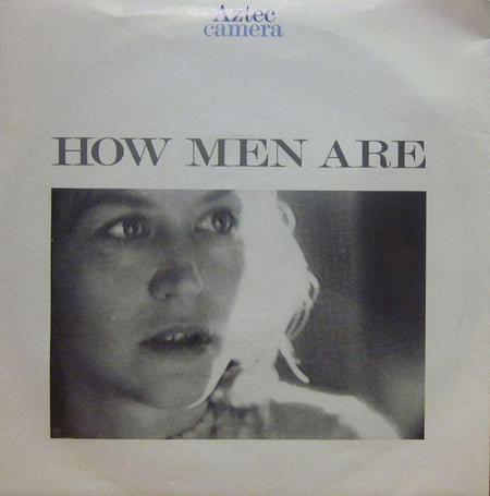 Aztec Camera-How Men Are-Wea-7" Vinyl