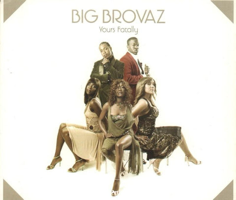 Big Brovaz-Yours Fataly-CD Single