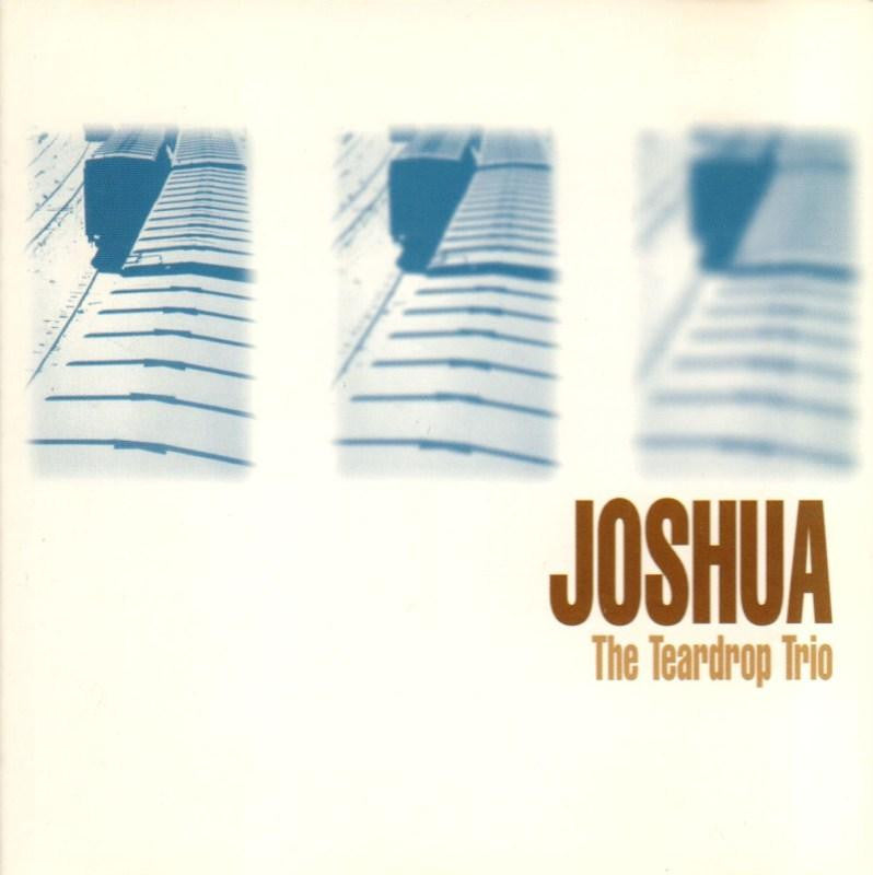 Joshua-The Teardrop Trio-CD Single
