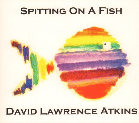 David Lawrence Atkins-Spitting On A Fish-CD Album-New & Sealed