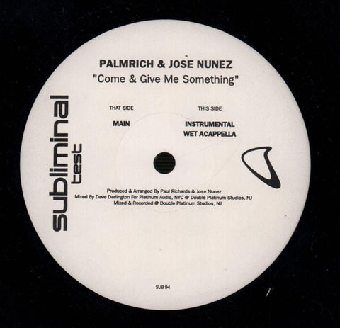 Palmrich & Jose Nunez-Come & Give Me Something-Subliminal-12" Vinyl