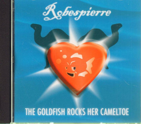 Robespierre & Band-The Goldfish Rocks Her Cameltoe -CD Album