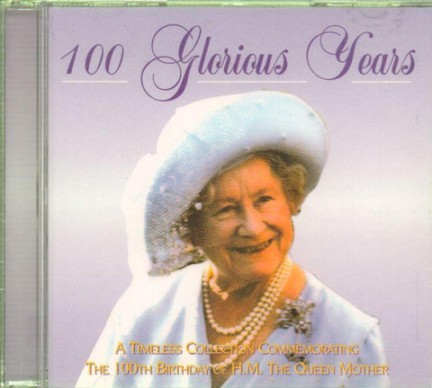Various Classical-100 Glorious Years - The 100Th Birthday Of H.M. The Queen Mother-CD Album