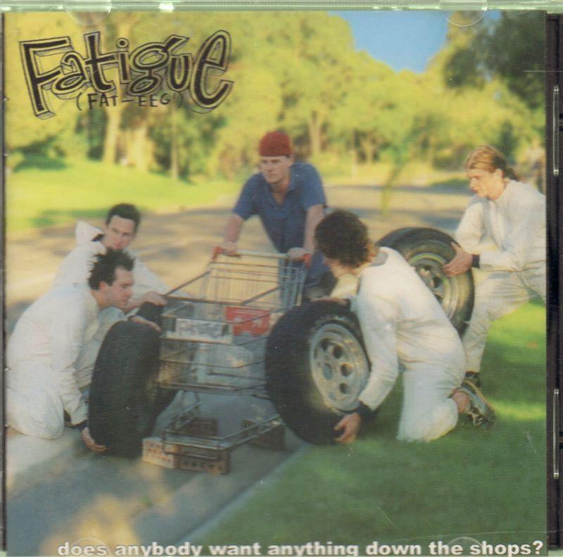 Fatigue-Does Anybody Want Anything Down The Shops-CD Album