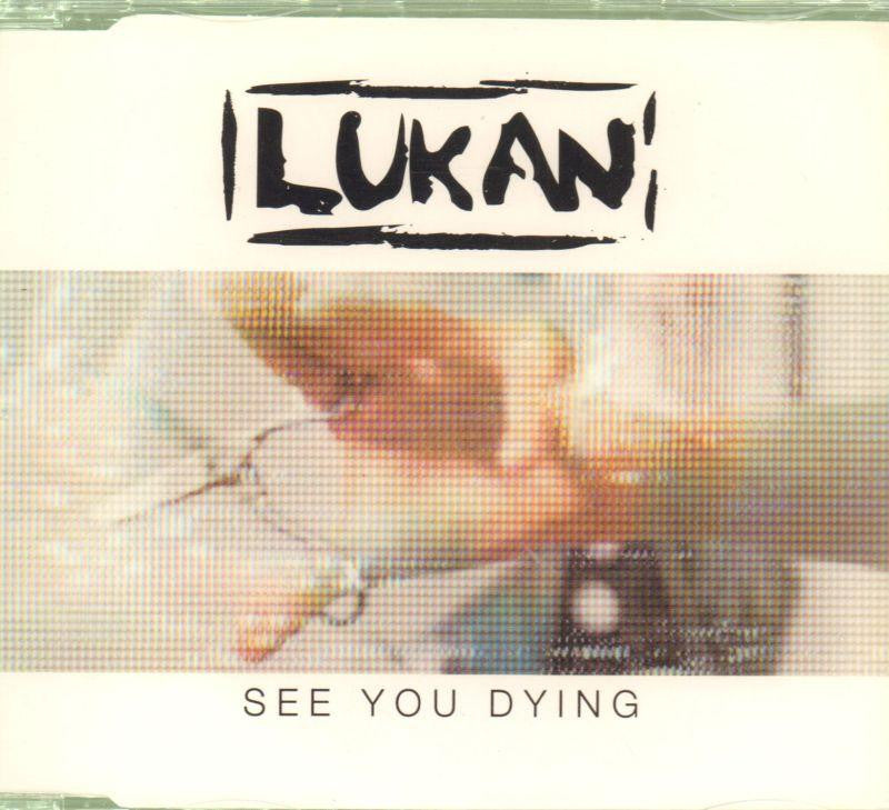 Lukan-See You Dying-CD Single