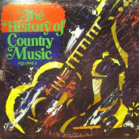 Various Country-The History Of Country Music Volume 2-2x12" Vinyl LP Gatefold