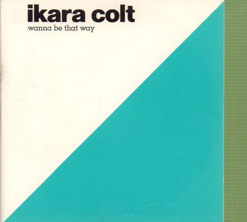 Ikara Colt-Wanna Be That Way-CD Single-New