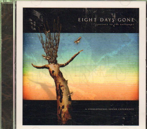 Eight Days Gone-Silence To The Naysayers-CD Album-New