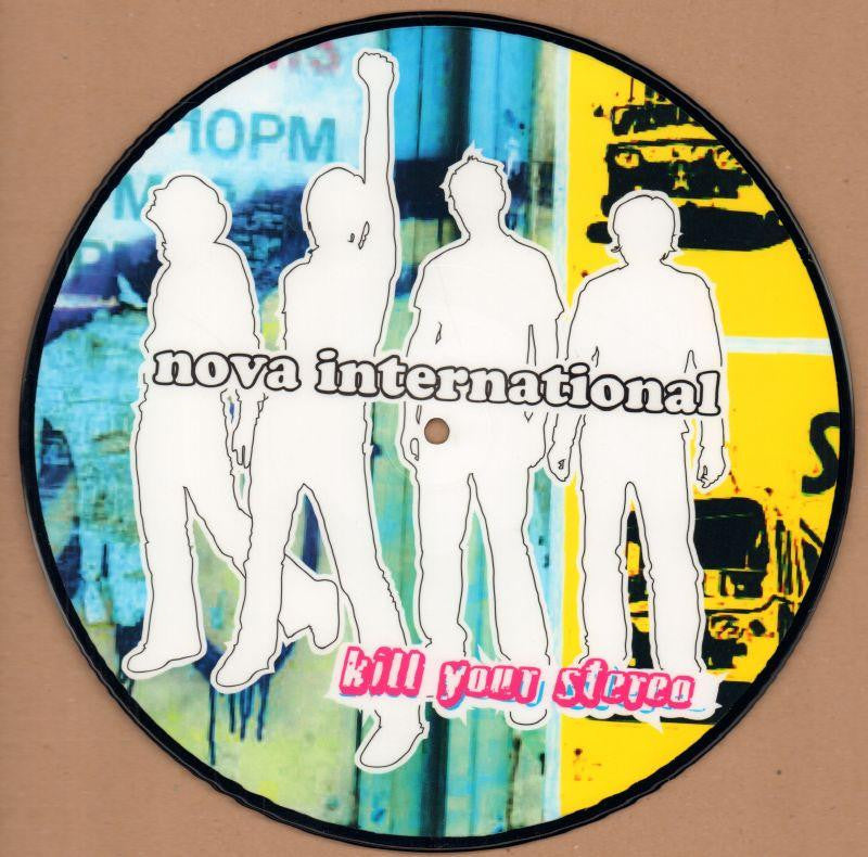 Nova International-Kill Your Stereo-Big Store-12" Vinyl Picture Disc