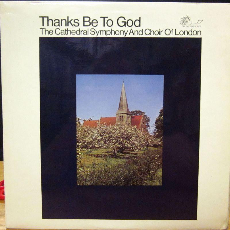 The Cathedral Symphony And Choir of London-Thanks Be To God-Pye Sacred Series-Vinyl LP