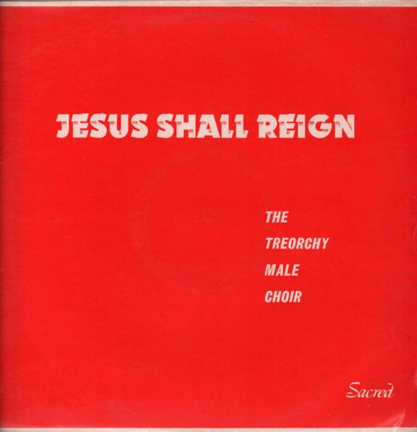 The Treorchy Male Choir-Jesus Shall Reign-Sacred-Vinyl LP-VG/Ex