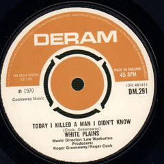 I've Got You On My Mind/ Today I Killed A Man-Deram-7" Vinyl-Ex/Ex