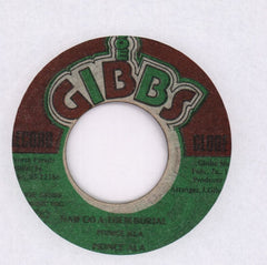Naw Go A Them Burial/ Six Foot Six-Gibbs-7" Vinyl