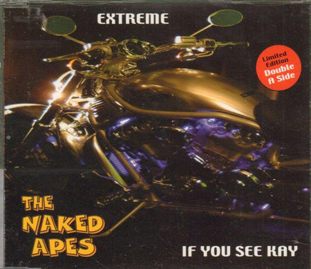 The Naked Apes-Extreme/ If You See Kay-CD Single