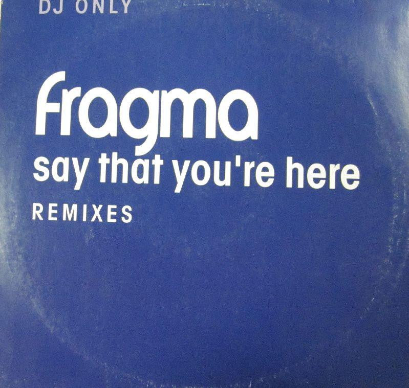 Fragma-Say That Youre Here/Remixes -Gang Go Music-12" Vinyl
