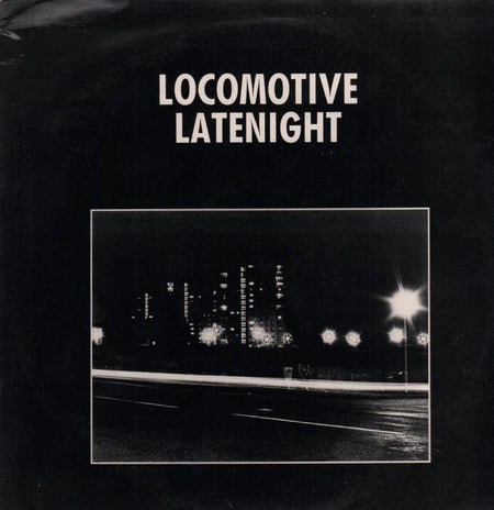 Locomotive-Late Night-KDY-12" Vinyl P/S