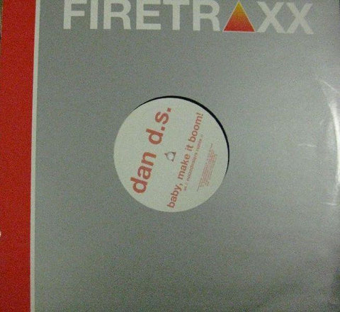 Dan Ds-Baby Make It Boom-Fire Traxx-12" Vinyl