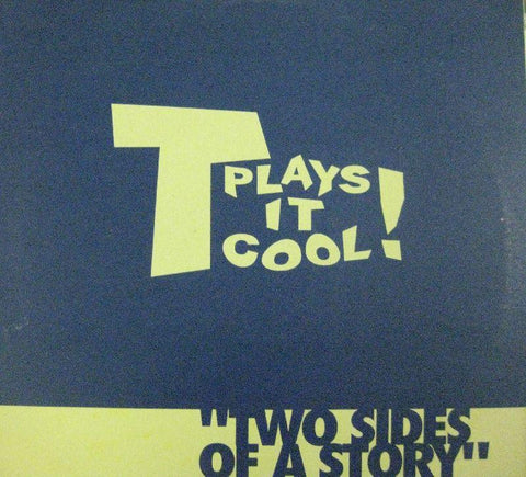T Plays It Cool-Two Sides Of A Story-Destination X-12" Vinyl