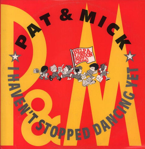 Pat & Mick-I Haven't Stopped Dancing Yet-PWL-12" Vinyl P/S