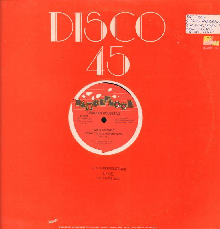 Charles Rousseau-I Want Your Love Right Now-Dancefloor-12" Vinyl