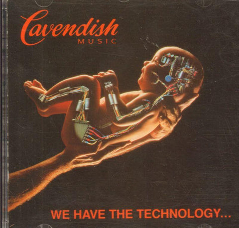 Cavendish Music-We Have The Technology-CD Album