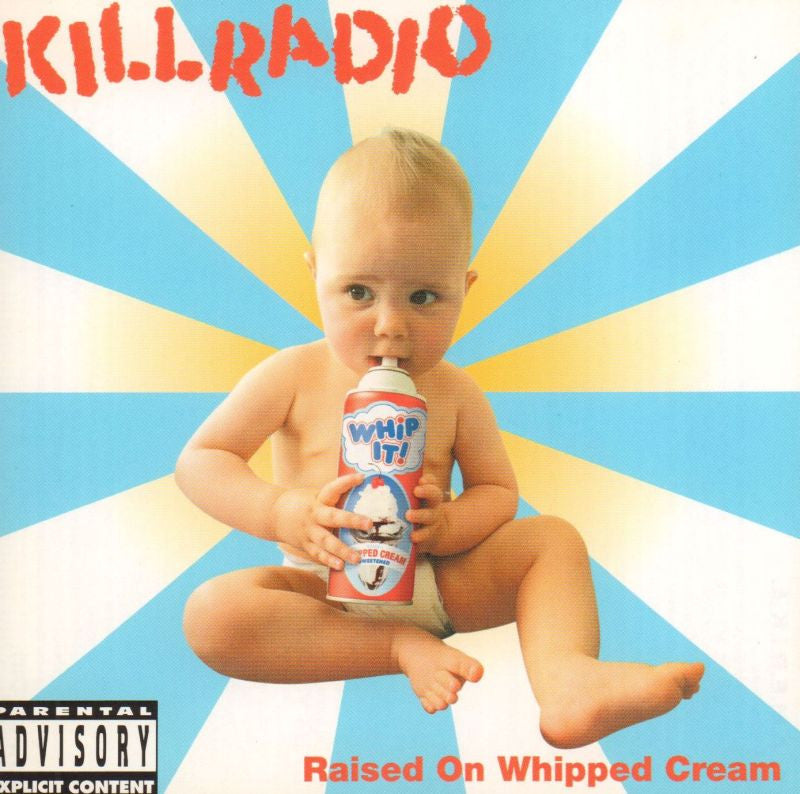 Kill Radio-Raised On Whipped Cream-Columbia-CD Album