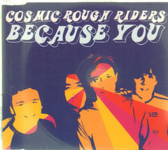 Cosmic Rough Riders-Because You-CD Single