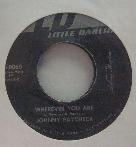Johnny Paycheck-Wherever You Are-Little Darlin'-7" Vinyl
