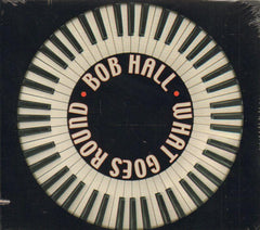 Bob Hall-What Goes Round-CD Album